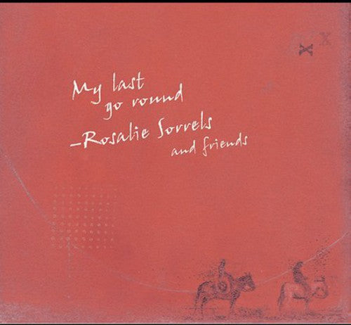 Rosalie Sorrels & Friends: My Last Go Round - COMPACT DISCS