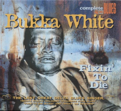 Bukka White: Fixin to Die - COMPACT DISCS