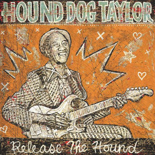 Hound Dog Taylor: Release the Hound - COMPACT DISCS