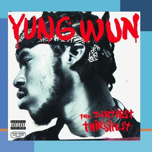 Yung Wun: The Dirtiest Thirstiest - COMPACT DISCS