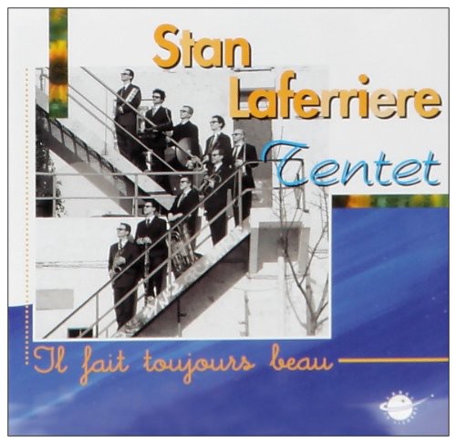 Stan Laferriere: Il Fait Toujours Beau - COMPACT DISCS