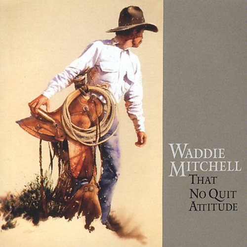 Waddie Mitchell: That No Quit Attitude - COMPACT DISCS