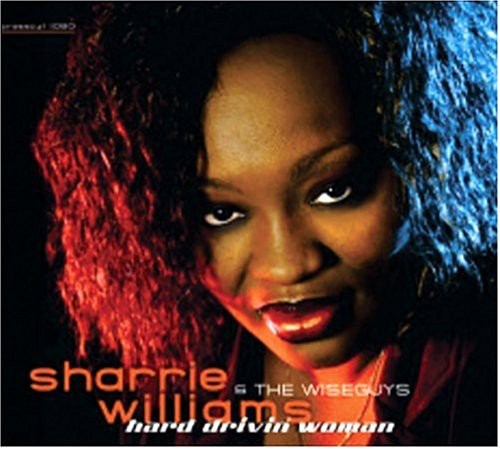 Sharrie Williams: Hard Drivin Woman - COMPACT DISCS