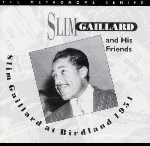 Slim Gaillard & His Friends: At Birdland 1951 - COMPACT DISCS