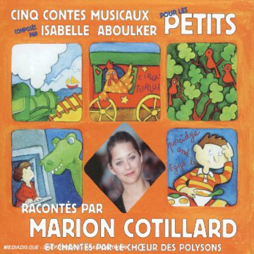Aboulker, Isabelle / Cotillard, Marion: Cinq Contes Musicaux Pour Les Petits - COMPACT DISCS