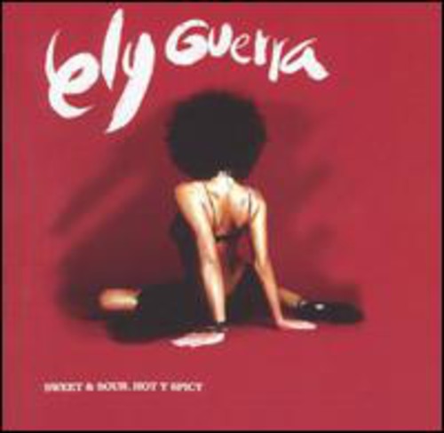 Ely Guerra: Sweet and Sour, Hot Y Spicy - COMPACT DISCS