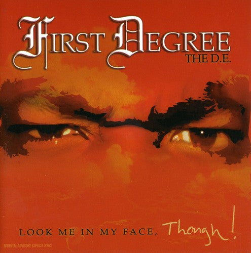 First Degree the D.E.: Look Me in My Face Though - COMPACT DISCS