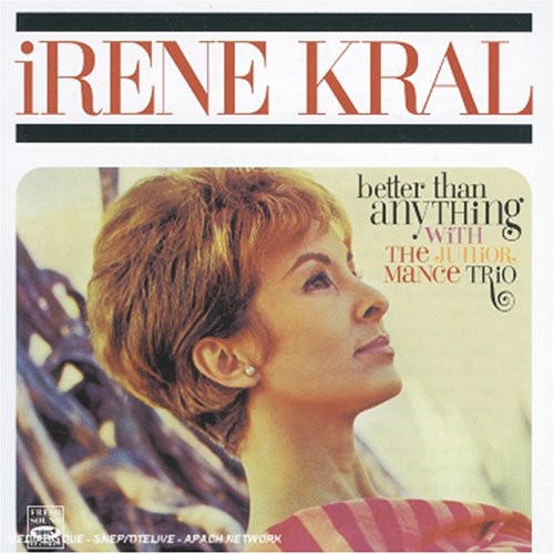 Irene Kral: Better Than Anything - COMPACT DISCS