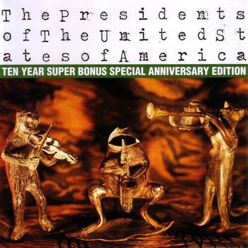 The Presidents of the United States of America: Ten Year Super Bonus Special Anniversary Edition - COMPACT DISCS