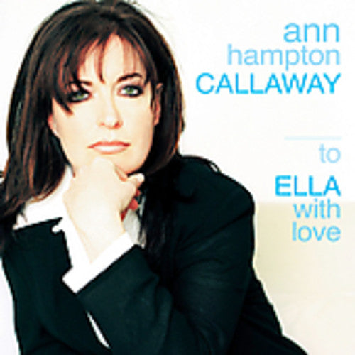 Ann Hampton Callaway: To Ella with Love - COMPACT DISCS