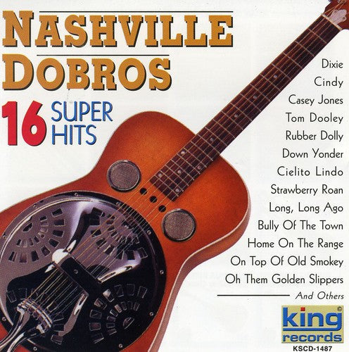 Nashville Dobros: 16 Super Hits - COMPACT DISCS