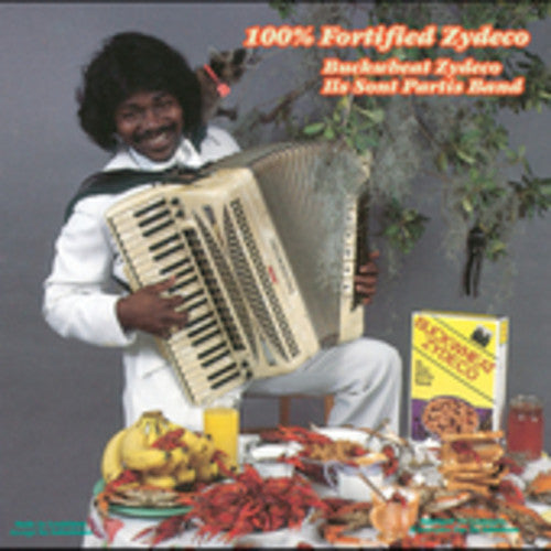 Buckwheat Zydeco: 100% Fortified Zydeco - COMPACT DISCS