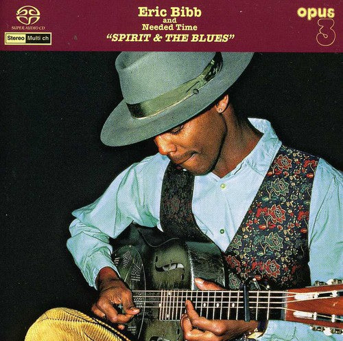 Eric Bibb & Needed Time: Needed Time: Spirit & the Blues - SUPER-AUDIO CD
