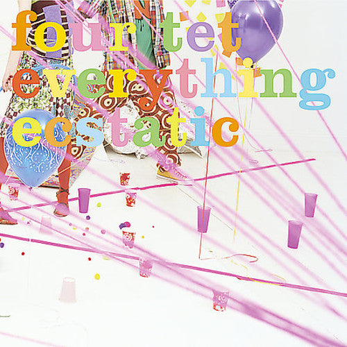Four Tet: Everything Ecstatic - VINYL LP