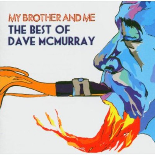 David McMurray: My Brother & Me-Best of Dave McMurray - COMPACT DISCS