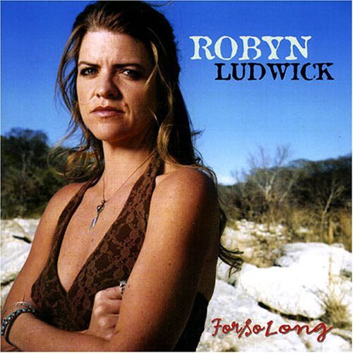 Robyn Ludwick: For So Long - COMPACT DISCS