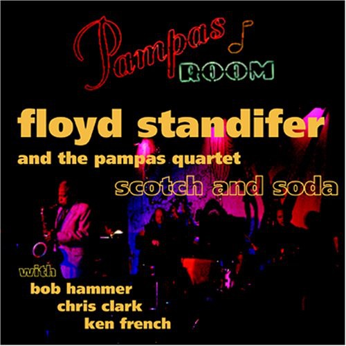 Floyd Standifer & the Pampas Quartet: Scotch and Soda - COMPACT DISCS