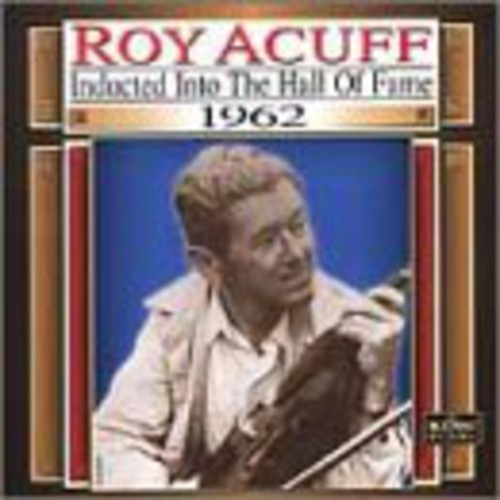 Roy Acuff: Country Music Hall Of Fame 1962 - COMPACT DISCS