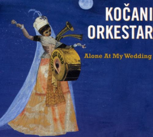 Kocani Orkestar: Alone at My Wedding - COMPACT DISCS