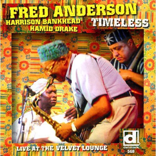 Fred Anderson: Timeless, Live At The Velvet Lounge - COMPACT DISCS