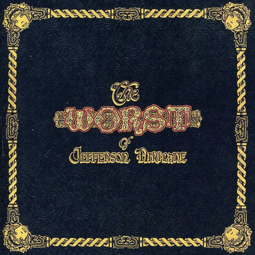 Jefferson Airplane: The Worst of Jefferson Airplane - COMPACT DISCS