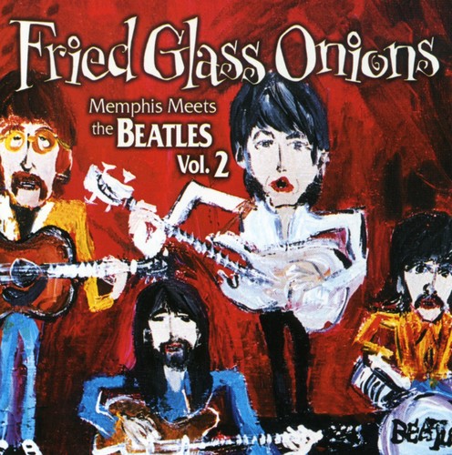 Various Artists: Fried Glass Onions: Memphis Meets The Beatles, Vol. 2 - COMPACT DISCS