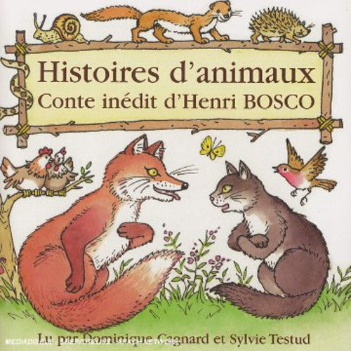 Cagnard, Dominique & Testud, Isabelle: Histoires D'animaux: Henri Bosco - COMPACT DISCS