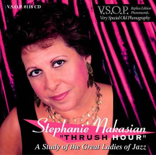 Stephanie Nakasian: Thrush Hour: A Study Of The Great Ladies Of Jazz - COMPACT DISCS