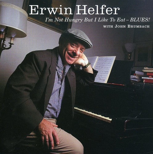 Erwin Helfer: I'm Not Hungry But I Like to Eat Blues - COMPACT DISCS