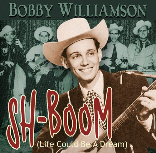 Bobby Williamson: Sh-Boom (Life Could Be a Dream) - COMPACT DISCS