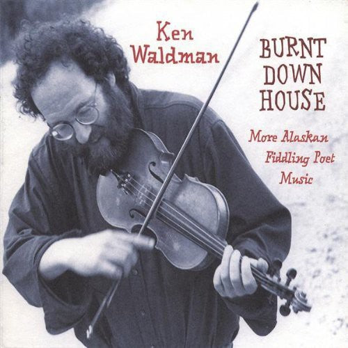 Ken Waldman: Burnt Down House - COMPACT DISCS