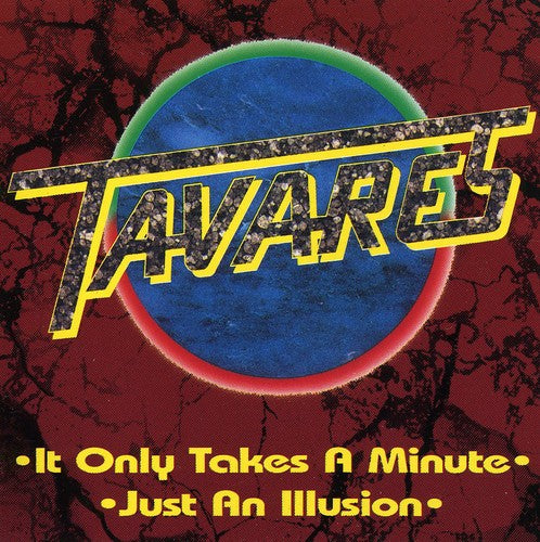 Tavares: It Only Takes a Minute / Just An Ilusion - COMPACT DISCS