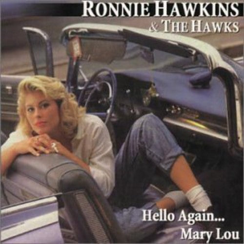 Ronnie Hawkins & the Hawks: Hello Again Mary Lou - COMPACT DISCS