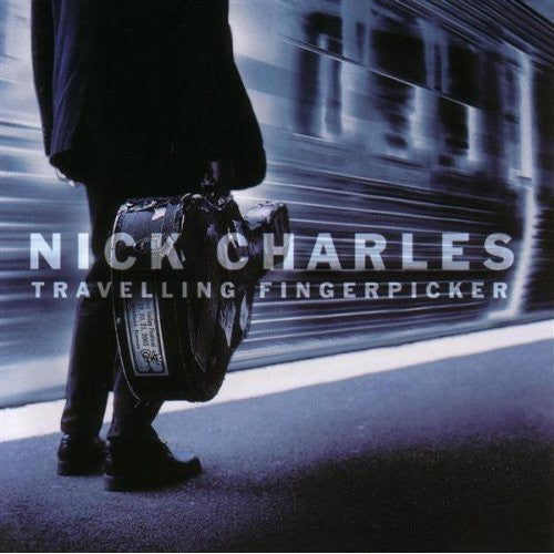 Nick Charles: Travelling Fingerpicker - COMPACT DISCS