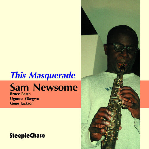 Sam Newsome: This Masquerade - COMPACT DISCS