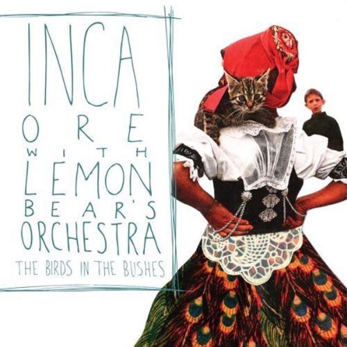 Inca Ore & Lemon Bear's Orchestra: The Birds In The Bushes - COMPACT DISCS