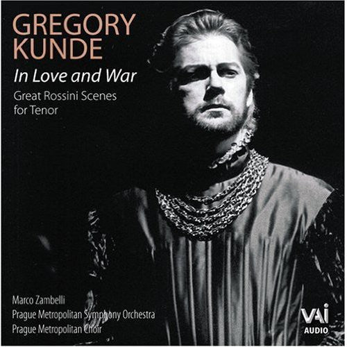 Gregory Kunde: In Love & War - Great Rossini Tenor Arias - COMPACT DISCS