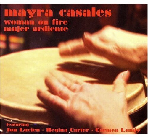 Mayra Casales: Woman on Fire: Mujer Ardiente - COMPACT DISCS