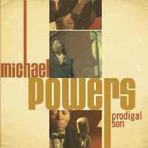 Michael Powers: Prodigal Son - COMPACT DISCS