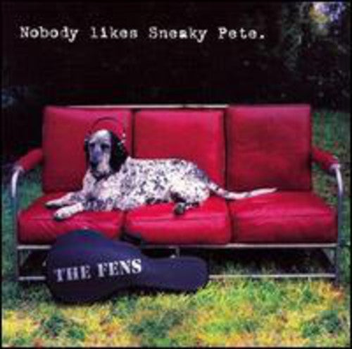 The Fens: Nobody Likes Sneaky Pete - COMPACT DISCS