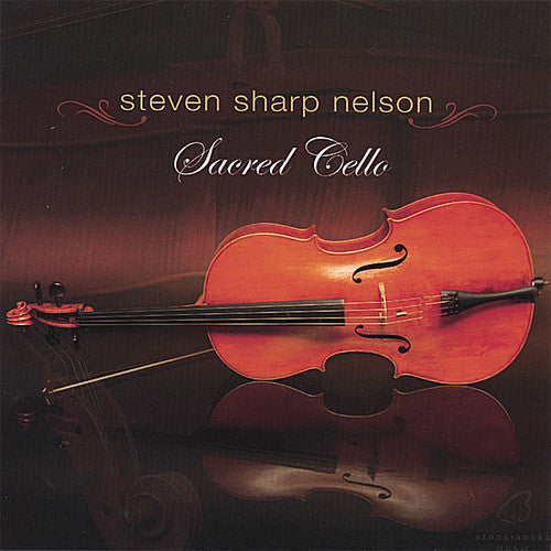 Steven Sharp Nelson: Sacred Cello - COMPACT DISCS