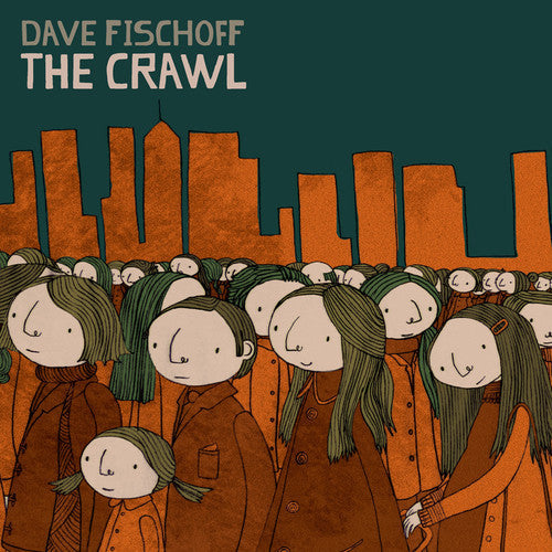 Dave Fischoff: The Crawl - COMPACT DISCS