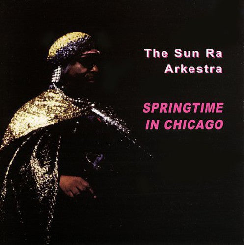 Sun Ra and His Arkestra: Springtime in Chicago - COMPACT DISCS