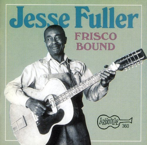 Jesse Fuller: Frisco Bound - COMPACT DISCS