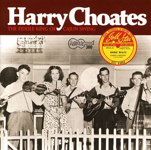 Harry Choates: Fiddle King of Cajun Swing - COMPACT DISCS