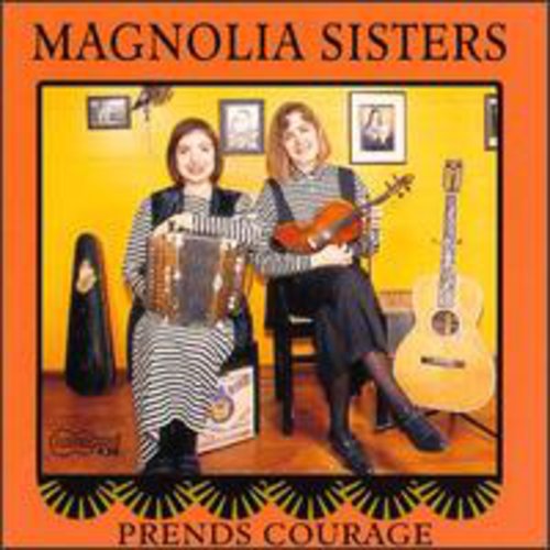 Magnolia Sisters: Prends Courage - COMPACT DISCS