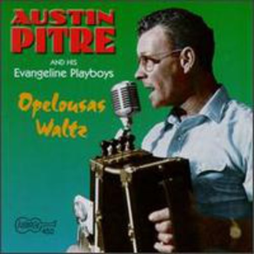 Austin Pitre: Opelousa Waltz - COMPACT DISCS