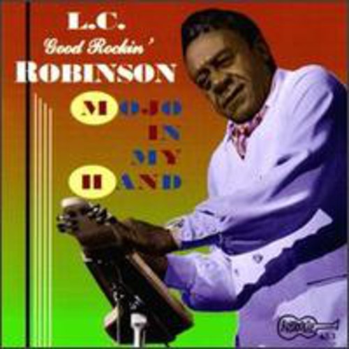 Lc Good Rockin Robinson: Mojo in My Hand - COMPACT DISCS
