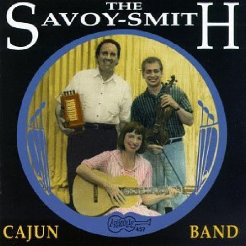 The Savoy-Smith Cajun Band: Now & Then - COMPACT DISCS