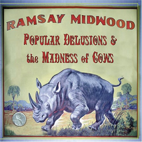 Ramsay Midwood: Popular Delusions and The Madness Of Cows - COMPACT DISCS